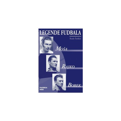 knjiga legende fudbala – moša, rajko, bobek Slike