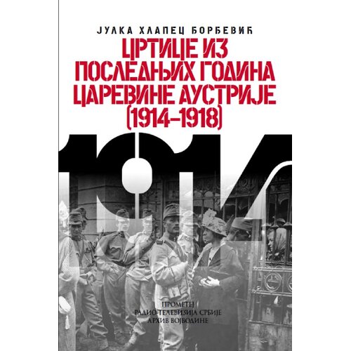Prometej, Novi Sad Julka Đorđević Hlapec - Crtice iz poslednjih godina Carevine Austrije (1914-1918) Cene