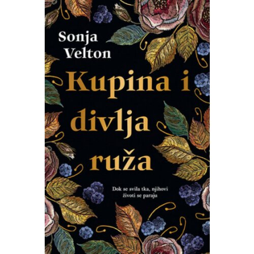  Kupina i divlja ruža - Sonja Velton ( 11095 ) Cene