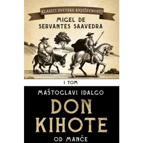 Laguna Don Kihote I: Maštoglavi Idalgo Don Kihote od Manče - Migel de Servantes ( 14213 ) Cene