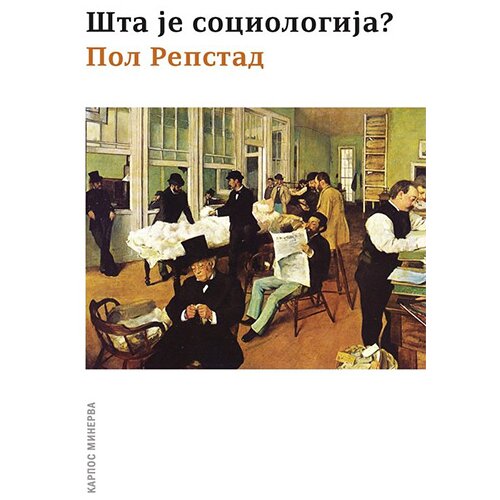 Karpos Pol Repstad
 - Šta je sociologija? Cene