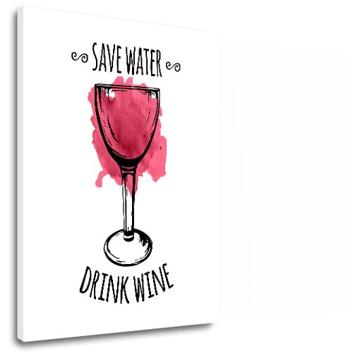  Slike na platnu z besedilom Save water - Drink Wine (moderne) Slike