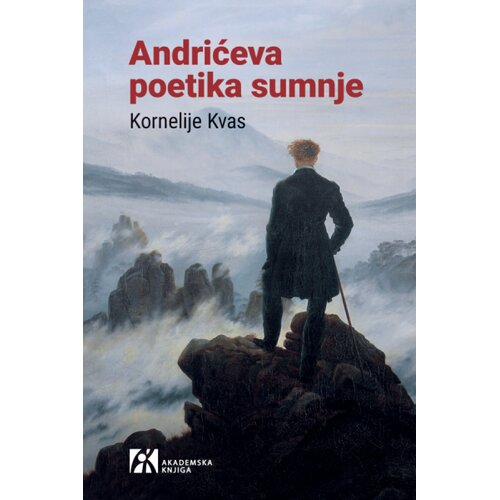 Akademska Knjiga Kornelije Kvas - Andrićeva poetika sumnje Slike
