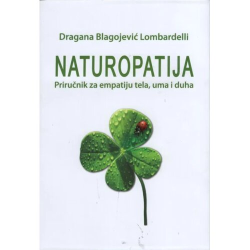  Naturopatija: Priručnik za empatiju tela, uma i duha Cene