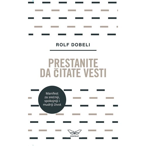 Kontrast izdava&amp;scaron;tvo Rolf Dobeli - Prestanite da čitate vesti Slike