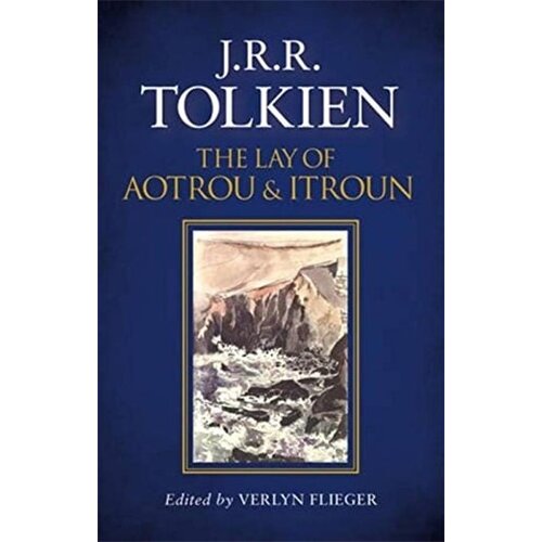 Harper Collins Publishers Ltd J. R. R. Tolkien - The Lay Of Aotrou And Itroun Cene