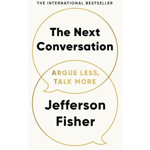 The Book Service Limited Jefferson Fisher - The Next Conversation: Argue Less, Talk More Cene