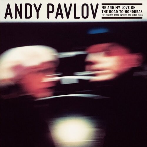 Universal Music ANDY PAVLOV - Me And My Love On The Road To Honduras Cene