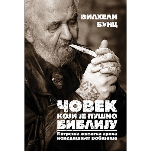 Biblos Vilhelm Bunc
 - Čovek koji je pušio Bibliju Cene