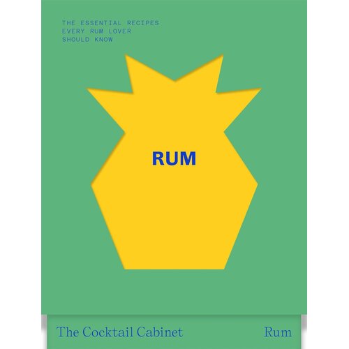 Hachette Kara Newman, Giacomo Bagnara - The Cocktail Cabinet: Rum Slike