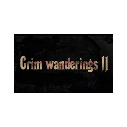 Steam Grim wanderings 2 (PC) Key GLOBAL Cene