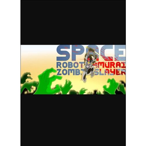 Steam Space Robot Samurai Zombie Slayer (PC) Key GLOBAL Cene