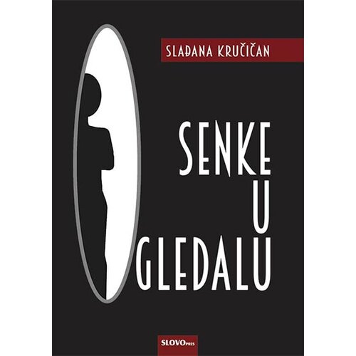 Slovo Pres Slađana Kručičan - Senke u ogledalu Slike