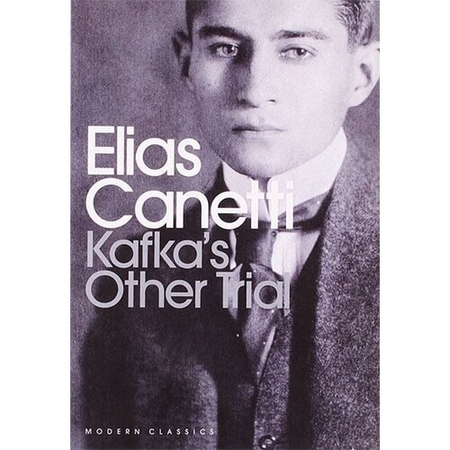 Penguin Books Elias Canetti - Kafka's Other Trial Cene