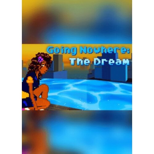 Steam Going Nowhere: The Dream (PC) Key GLOBAL Cene