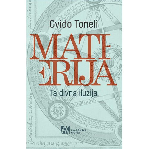 Akademska Knjiga Gvido Toneli - Materija: Ta divna iluzija Slike