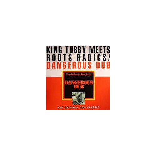 King Tubby Meets Roots Radics - Dangerous Dub (The Original Dub Classic) Cene