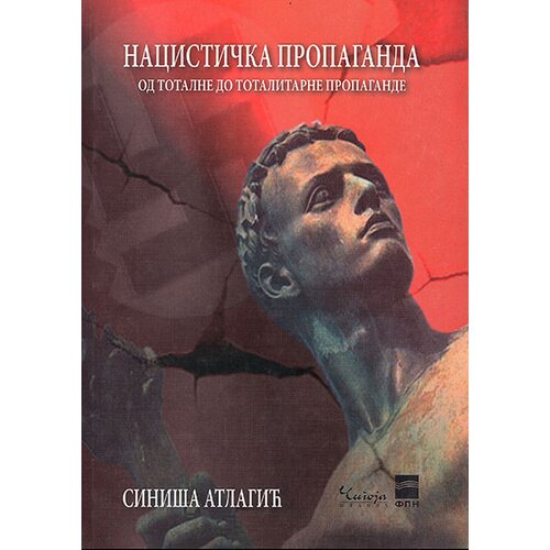 Čigoja Sini&amp;scaron;a Atlagić - Nacistička propaganda: od totalne do totalitarne propagande Slike