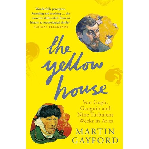 Penguin Books Martin Gayford - The Yellow House Cene
