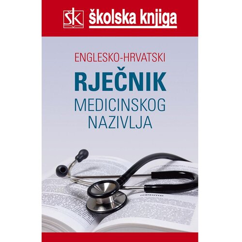 Školska knjiga ENGLESKO HRVATSKI RJEČNIK MEDICINSKOG NAZIVLJA - Branimir Jernej Cene