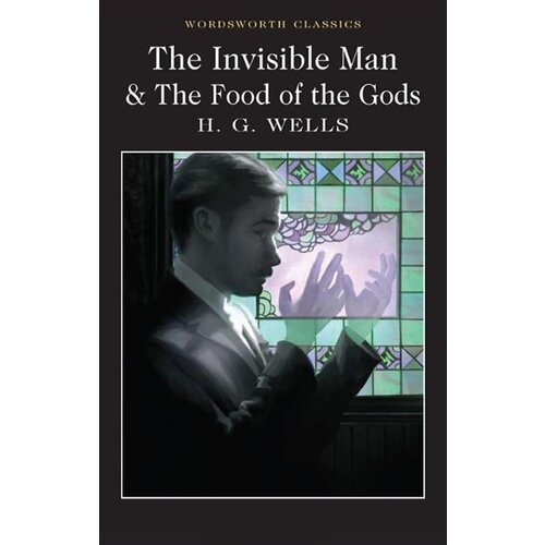 Wordsworth Editions H. G. Wells - The Invisible Man And The Food Of The Gods Slike