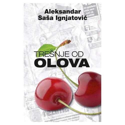 Laguna Aleksandar Saša Ignjatović - Trešnje od olova Slike