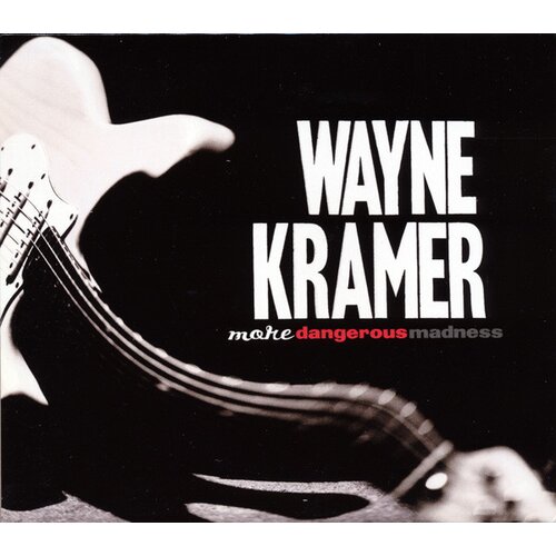  Wayne Kramer - More Dangerous Madness Cene