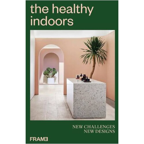 THAMES AND HUDSON The Healthy Indoors: New Challenges, New Designs Slike