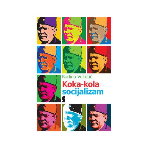 Službeni Glasnik Radina Vučetić - Koka-kola socijalizam Slike