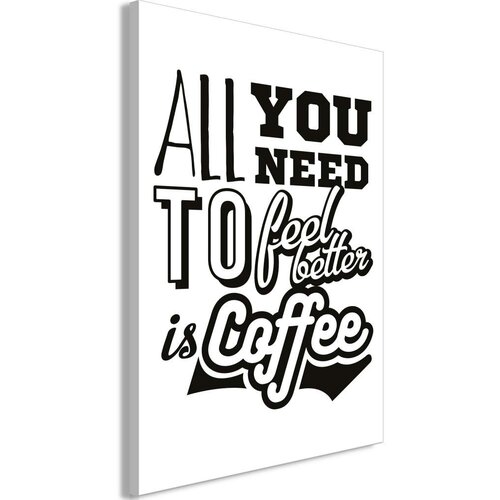  Slika - All You Need to Feel Better Is Coffee (1 Part) Vertical 80x120 Slike