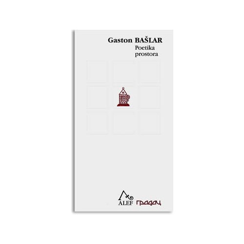 Gradac Gaston Bašlar
 - Poetika prostora Slike