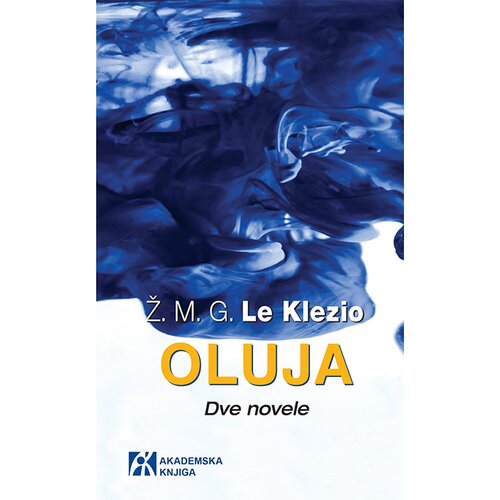 Akademska Knjiga Žan-Mari Gistav Le Klezio - Oluja: dve novele Cene