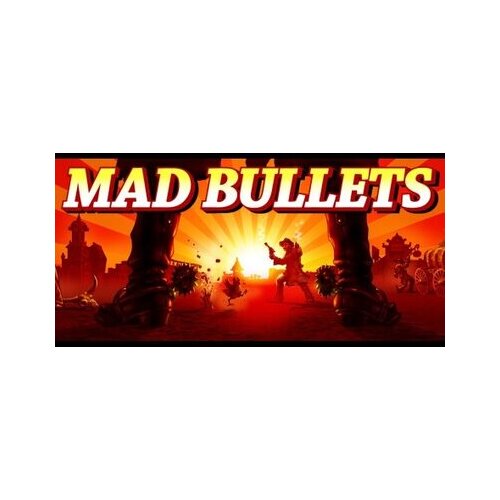 Steam Mad Bullets Key GLOBAL Cene