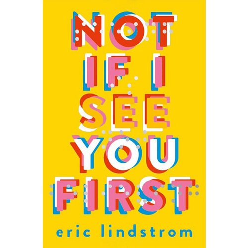 Harper Collins Publishers Ltd Eric Lindstrom - Not If I See You First Cene
