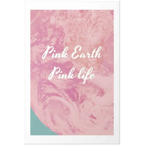  Plakat - Pink Earth Pink Life 29.7x42 Bez okvira s margom Slike