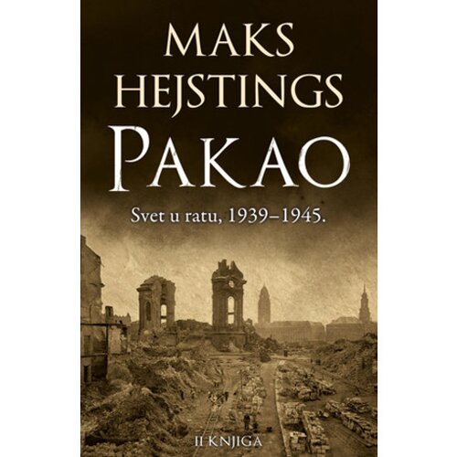 Laguna Maks Hejstings - Pakao: Svet u ratu 1939–1945. - II knjiga Cene
