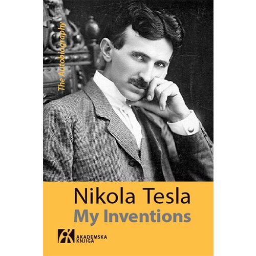Akademska Knjiga Nikola Tesla - My Inventions: The Autobiography Slike