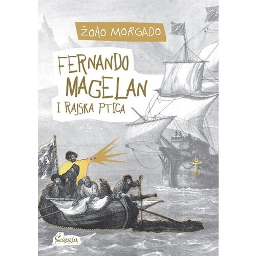 Čigoja Žoao Morgado - Fernando Magelan i rajska ptica Slike