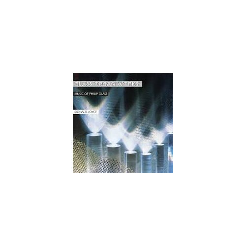  Philip Glass & Donald Joyce - Glass Organ Works (HQ) - Music On Vinyl Cene