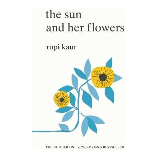 Harper Collins Publishers Ltd Rupi Kaur - The Sun And Her Flowers Cene