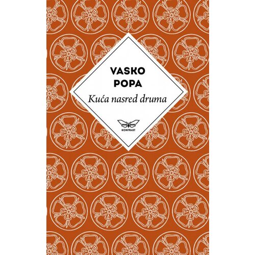 Kontrast izdava&amp;scaron;tvo Vasko Popa - Kuća nasred druma Slike