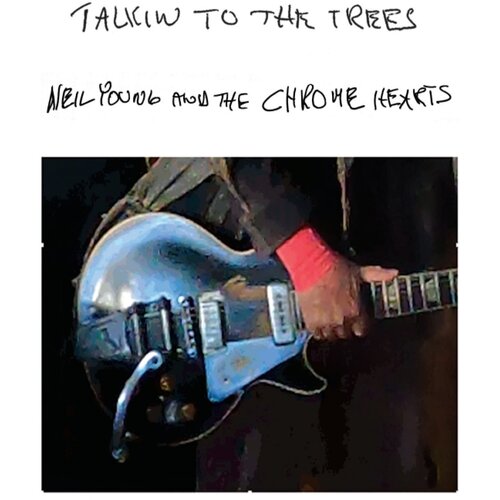 YOUNG NEIL AND THE CHROME HEARTS - TALKIN TO THE TREES Cene