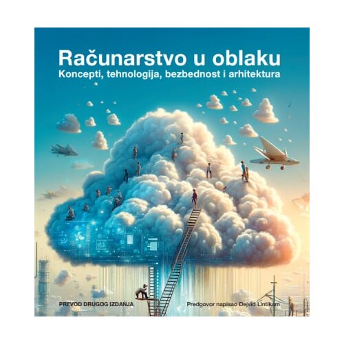 Kompjuter biblioteka - Beograd Mihailo Zoin - Računarstvo u oblaku, koncepti, tehnologije, sigurnost i arhitektura Cene