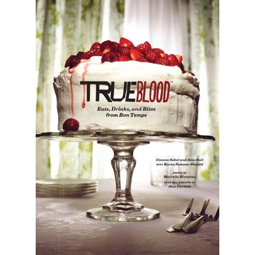 Books for less Gianna Sobol, Alan Ball - True Blood: Eats, Drinks, And Bites From Bon Temps Cene