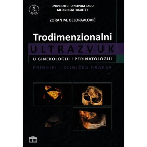 Partenon Zoran M. Belopavlović - Trodimenzionalni ultrazvuk u ginekologiji i perinatologiji: principi i klinička praksa Slike