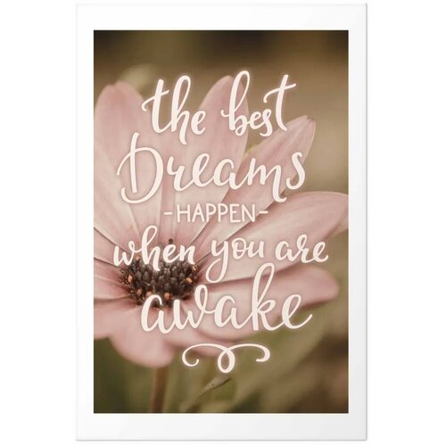  Plakat - The Best Dreams Happen When You Are Awake 29.7x42 Bez okvira s margom Slike