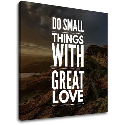  Motivaciona  slika na platnu do small things_001 (moderne slike) Cene