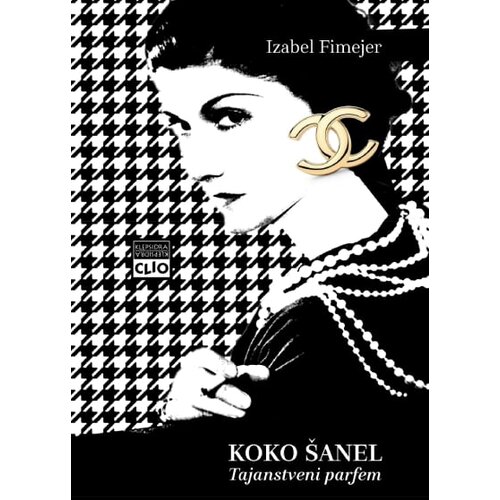 Clio Izabel Fimejer - Koko &amp;Scaron;anel: Tajanstveni parfem - tvrd povez Slike