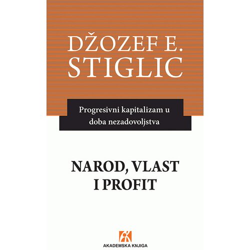 Akademska Knjiga Džozef Stiglic - Narod, vlast i profit Slike