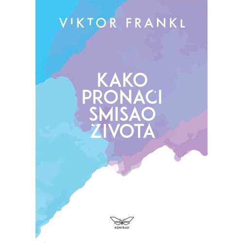 Kontrast izdava&amp;scaron;tvo Kako pronaći smisao života Slike